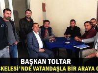 Başkan Toltar, Diliskelesi Mahallesini gezdi