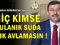 Şükrü Karabacak'tan sert açıklama!