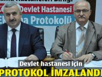 Devlet hastanesi için protokol imzalandı