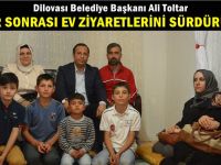 Başkan Toltar’dan İftar sonrası ev ziyaretleri devam ediyor