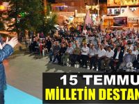 15 Temmuz milletin destanıdır