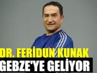 Dr. Feridun Kunak Gebze’ye geliyor