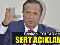 Başkan Toltar'dan sert açıklama