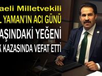 Cemil Yaman'ın 14 yaşındaki yeğeni vefat etti