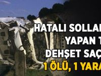 Hatalı sollama yapan TIR dehşet saçtı