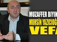 Bıyık'tan Yazıcıoğlu'na vefa!