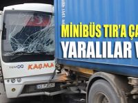 Midibüs TIR'a çarptı: Yaralılar var