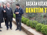 Başkan Köşker’den denetim turu