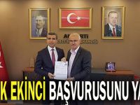 Ekinci başvurusunu yaptı