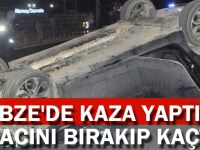 Gebze'de kaza yaptığı aracını bırakıp kaçtı!