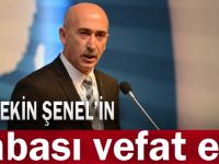 Gültekin Şenel'in babası vefat etti!