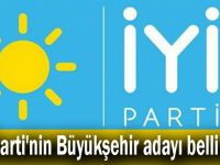 İYİ Parti'nin Büyükşehir adayı belli oldu