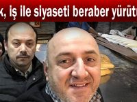 Bıyık, iş ile siyaseti beraber yürütüyor