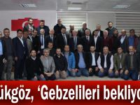 Büyükgöz, ''Gebzelileri bekliyoruz''