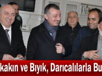 Büyükakın ve Bıyık, Darıcalılarla Buluştu