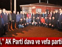 Çiftçi,” AK Parti dava ve vefa partisidir”