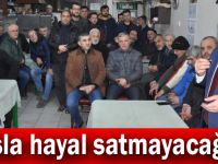 Bıyık, “Asla hayal satmayacağız”