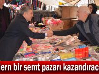 Şayir, “Modern bir semt pazarı kazandıracağız”