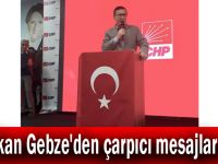 Türkkan Gebze'den çarpıcı mesajlar verdi