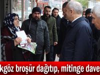 Büyükgöz broşür dağıtıp, mitinge davet etti!