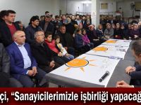 Çiftçi, “Sanayicilerimizle işbirliği yapacağız”