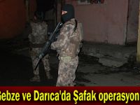 Gebze ve Darıca'da Şafak operasyonu