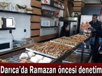 Darıca'da Ramazan öncesi denetim