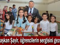 Başkan Şayir, öğrencilerin sergisini gezdi