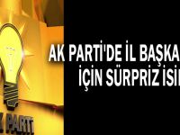 AK Parti'de il başkanlığı için sürpriz isim!