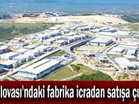 Dilovası'ndaki fabrika icradan satışa çıktı