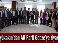 Büyükakın'dan AK Parti Gebze'ye ziyaret