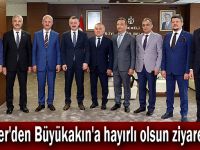 Çiler'den Büyükakın'a hayırlı olsun ziyareti