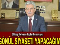 Ellibeş: ''Gönül siyaseti yapacağım''