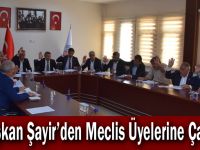 Başkan Şayir’den Meclis Üyelerine Çağrı