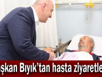 Başkan Bıyık’tan hasta ziyaretleri