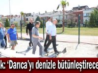 Bıyık: ‘Darıca’yı denizle bütünleştireceğiz’