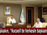 Büyükakın, ‘’Kocaeli’de herkesin başkanıyım’’