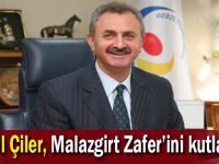 Nail Çiler, Malazgirt Zafer’ini kutladı!