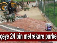 4 ilçeye 24 bin metrekare parke yol