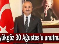 Büyükgöz 30 Ağustos'u unutmadı!