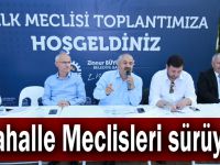 Mahalle Meclisleri sürüyor