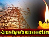 Gebze- Darıca ve Çayırova'da saatlerce elektrik olmayacak