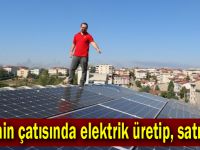 Evinin çatısında elektrik üretip,satıyor!