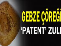 Gebze Çöreği’ne ‘Patent’ zulmü!