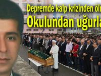 Depremde kalp krizinden ölmüştü! Okulundan uğurlandı