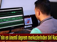 Türkiye’nin en önemli deprem merkezlerinden biri Kocaeli’de!