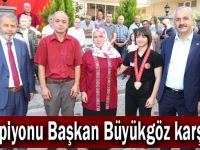 Şampiyonu Başkan Büyükgöz karşıladı