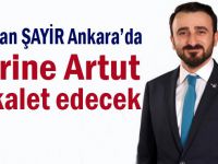 Şayir Ankara’da yerine Artut vekâlet edecek