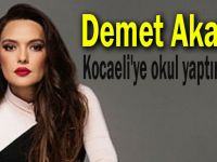 Demet Akalın, Kocaeli'ye okul yaptıracak!