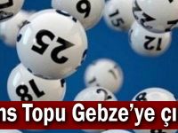 Şans Topu Gebze’ye çıktı!